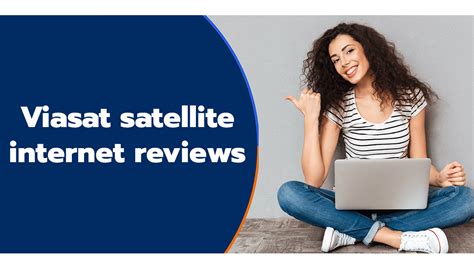 viasat satellite internet reviews|Viasat Review: Plans, Prices And Speed 2024